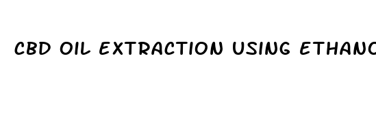 cbd oil extraction using ethanol