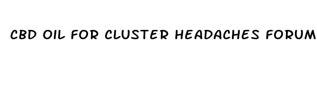 cbd oil for cluster headaches forum