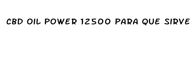 cbd oil power 12500 para que sirve