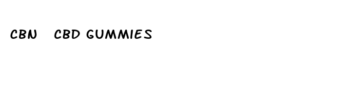 cbn  cbd gummies