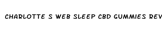 charlotte s web sleep cbd gummies reviews