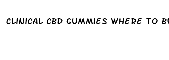 clinical cbd gummies where to buy