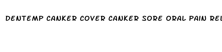 dentemp canker cover canker sore oral pain reliever