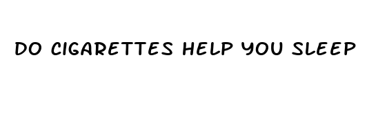 do cigarettes help you sleep