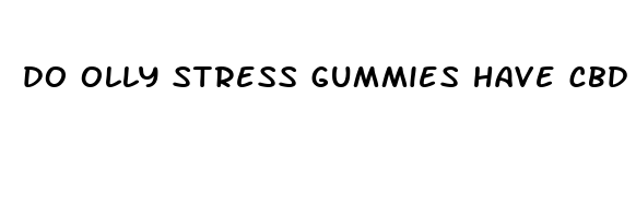 do olly stress gummies have cbd