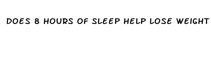 does 8 hours of sleep help lose weight