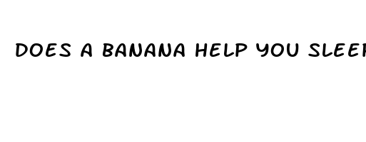 does a banana help you sleep at night