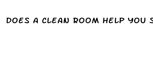 does a clean room help you sleep better