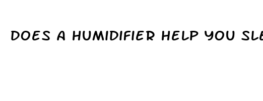 does a humidifier help you sleep better