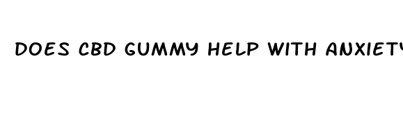 does cbd gummy help with anxiety