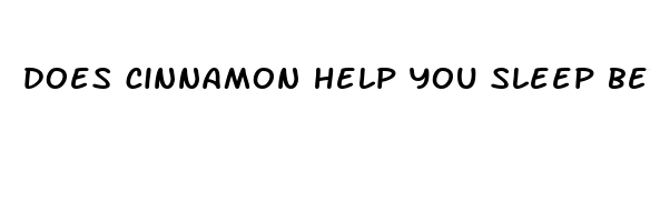 does cinnamon help you sleep better