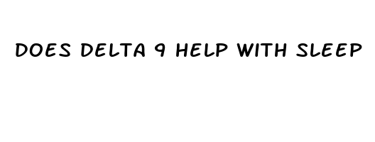 does delta 9 help with sleep
