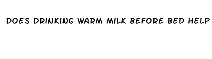 does drinking warm milk before bed help you sleep