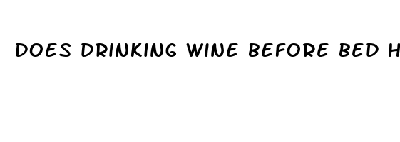 does drinking wine before bed help you sleep