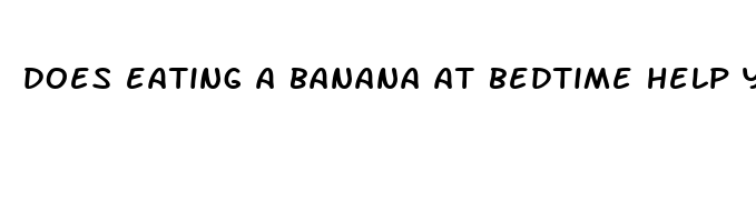 does eating a banana at bedtime help you sleep