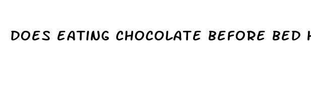does eating chocolate before bed help you sleep