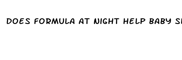 does formula at night help baby sleep