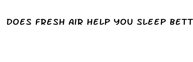 does fresh air help you sleep better