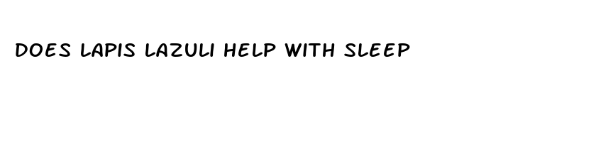 does lapis lazuli help with sleep