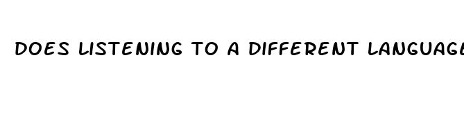 does listening to a different language while sleeping help