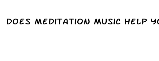 does meditation music help you sleep