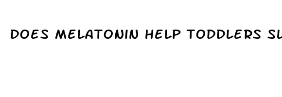 does melatonin help toddlers sleep