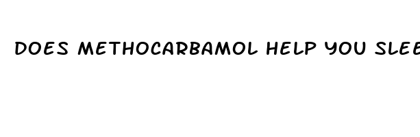 does methocarbamol help you sleep