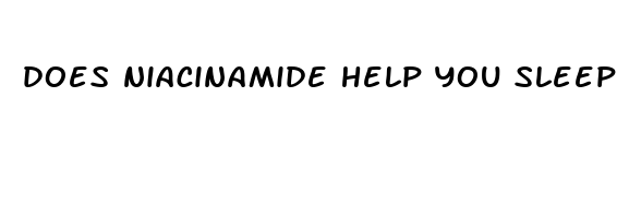 does niacinamide help you sleep
