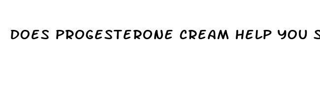 does progesterone cream help you sleep