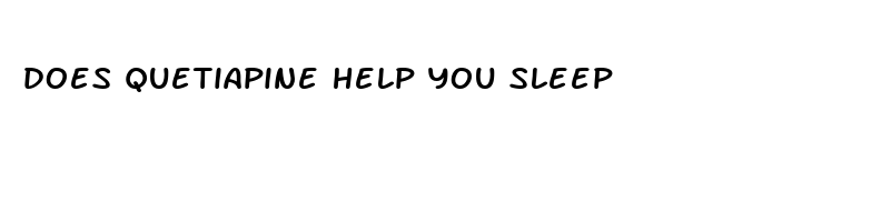 does quetiapine help you sleep