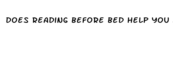 does reading before bed help you sleep better