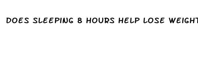does sleeping 8 hours help lose weight