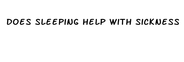 does sleeping help with sickness