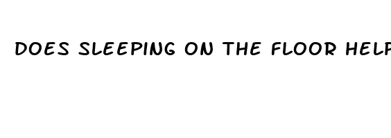 does sleeping on the floor help with posture