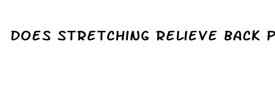 does stretching relieve back pain