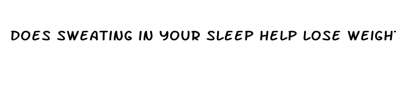 does sweating in your sleep help lose weight