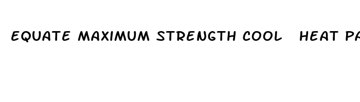 equate maximum strength cool  heat pain relieving liquid