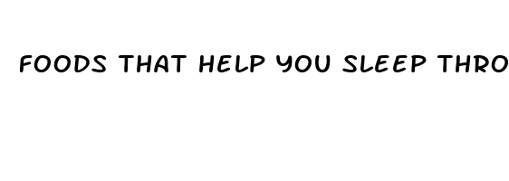 foods that help you sleep through the night