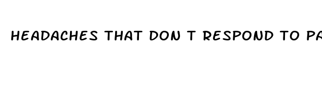 headaches that don t respond to pain relievers