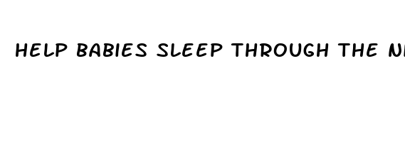 help babies sleep through the night