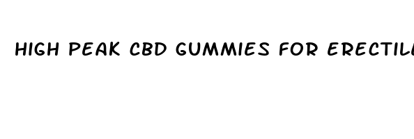 high peak cbd gummies for erectile dysfunction