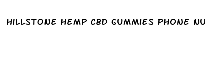 hillstone hemp cbd gummies phone number