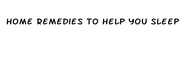 home remedies to help you sleep