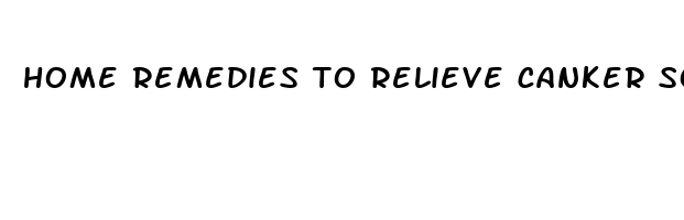 home remedies to relieve canker sore pain