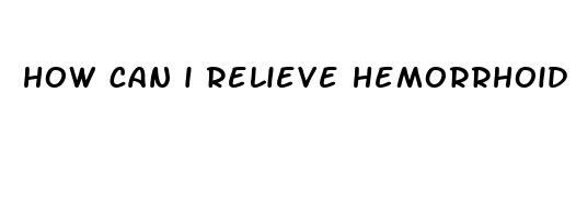 how can i relieve hemorrhoid pain