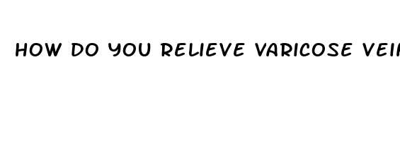 how do you relieve varicose veins pain