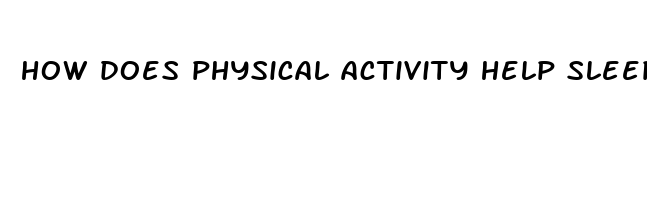 how does physical activity help sleep