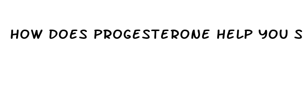 how does progesterone help you sleep