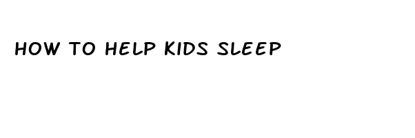 how to help kids sleep