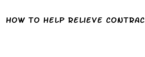 how to help relieve contraction pains